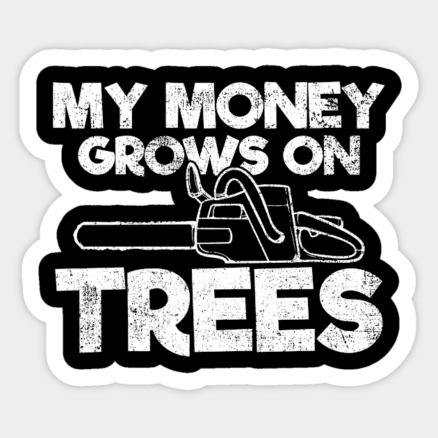 Trees Arborist Logger Chainsaw Sticker by KAWAIITEE